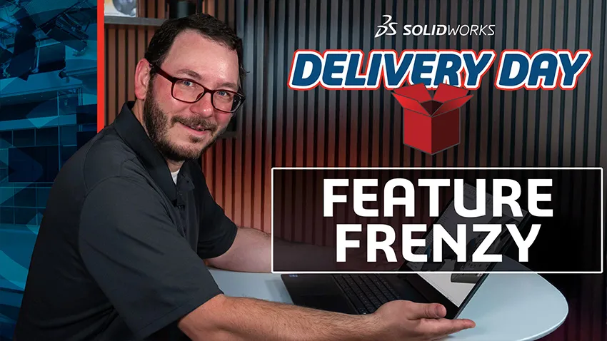 	SOLIDWORKS-Delivery-Day-Feature-Frenzy